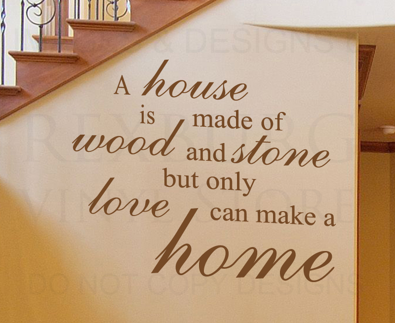 Nhà được làm từ gỗ và đá nhưng chỉ tình yêu mới tạo thành mái ấm gia đình love-makes-house-a-home